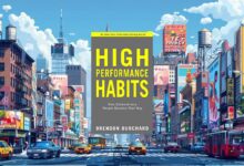 مراجعة شاملة لكتاب "High Performance Habits" للمؤلف بريندون بورشارد – اكتشاف الرؤى والدروس الرئيسية