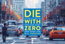 مراجعة شاملة لكتاب "Die With Zero" للمؤلف بيل بيركنز – اكتشاف الرؤى والدروس الرئيسية